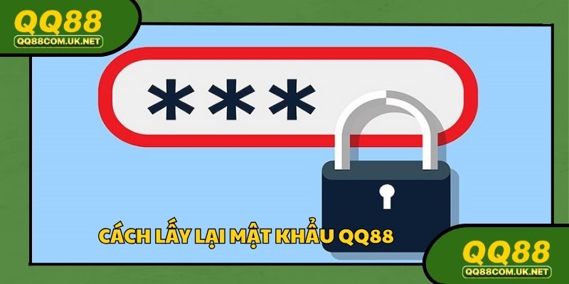 Cách Lấy Lại Mật Khẩu QQ88, Khôi Phục Tài Khoản An Toàn
